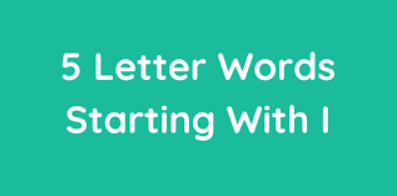 5 Letter Words That Start With I